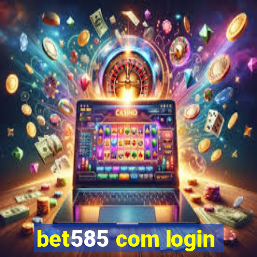 bet585 com login